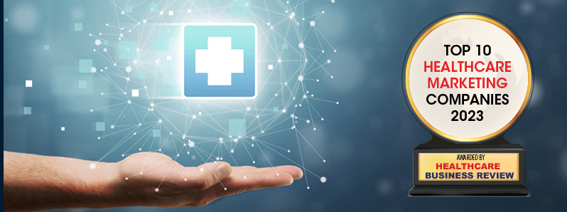 Top 10 Healthcare Marketing Companies - 2023